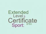 Sport: BTEC Extended Certificate Level 3 (Equivalent to 1 A Level)
