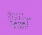 Sport: BTEC Diploma Level 3 (Equivalent to 2 A Levels)